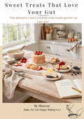 Bake My Gut Happy – Gut-Friendly Dessert Recipe Book